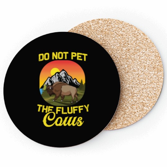Cattle Bison Farmer Do Not Pet The Fluffy Cows Coasters