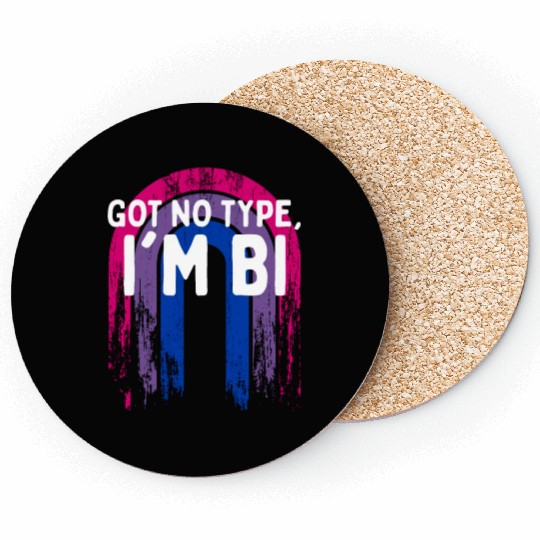 Got No Type I'm Bi Bisexual LGBTQ Bi Pride LGBT Coasters