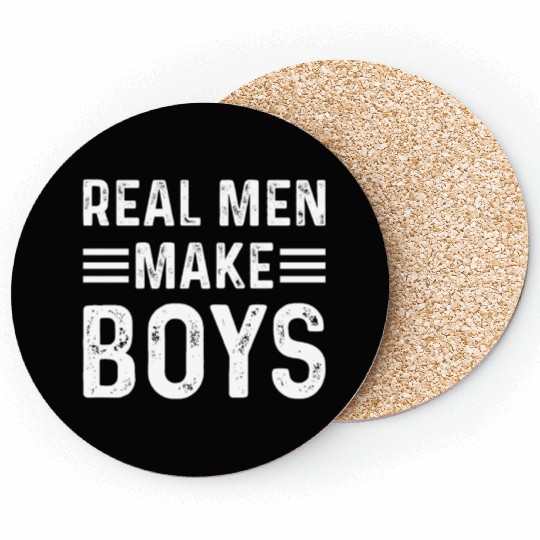 Real Men Make Boys Daddy Announcement Daddy To Be Coasters