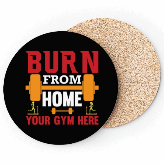 Burn from home your gym here Coasters