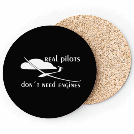 Real Pilots Dont Need Engine Glider Soaring Pilot Coasters