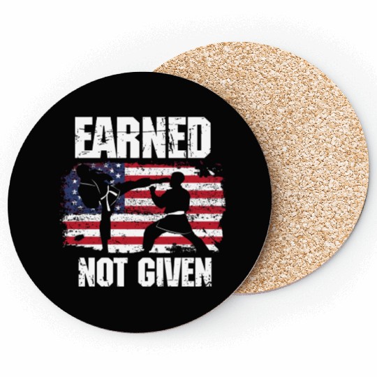Earned Not Given! Karate Fighter Martial Arts Coasters