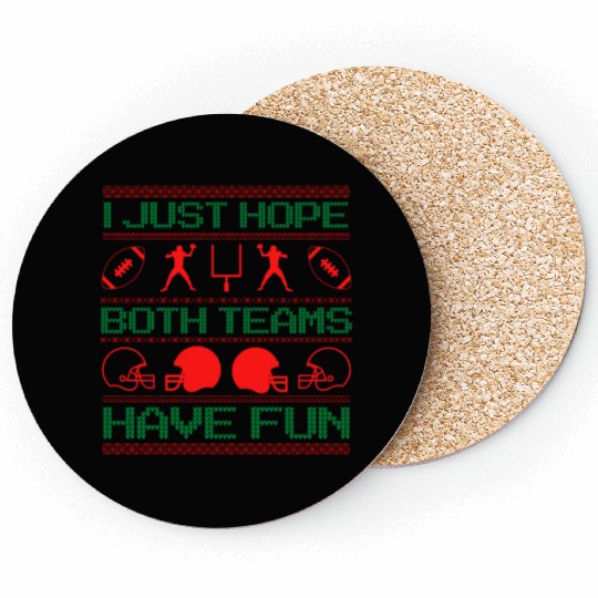 I Just Hope Both Teams Have Fun Ugly Xmas Football Coasters