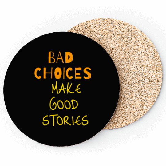 bad choices make good stories Coasters