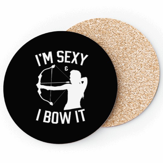 I'm Sexy And I Bow It Arhcery Archer Aim Target Coasters