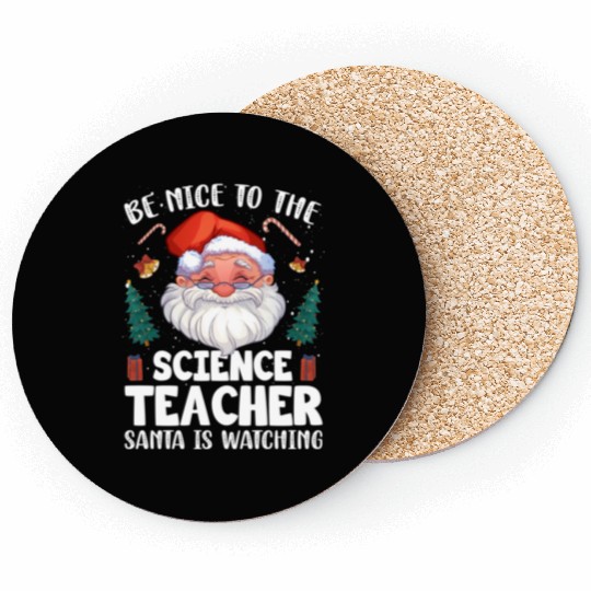 Be Nice To The Science Teacher Santa Christmas Coasters