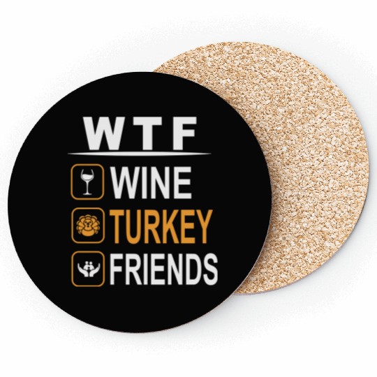 wtf wine turkey friends Coasters
