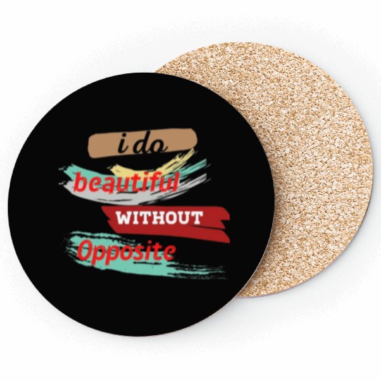 Do something beautiful for free Coasters