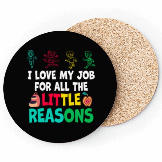 I Love My Job For All The Little Reasons Coasters