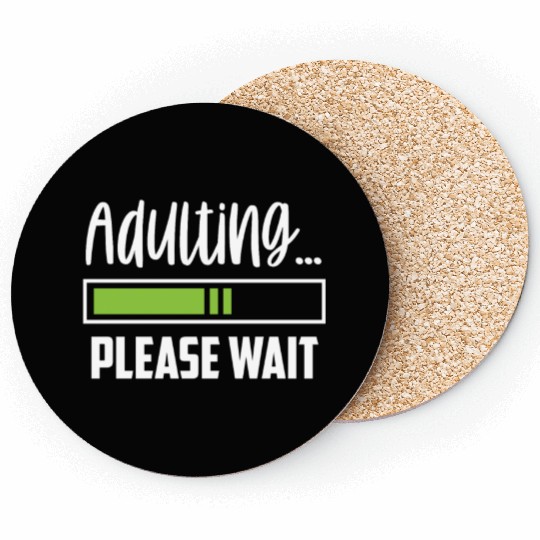 Adulting Please Wait Adult Birthday Adulthood Coasters