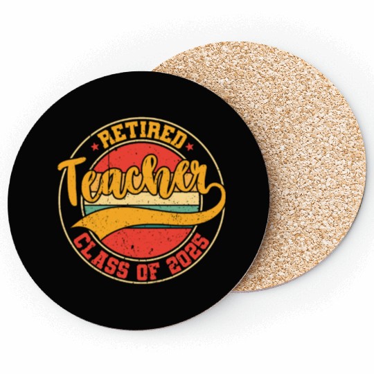 Retired Teacher Class Of 2025 Coasters