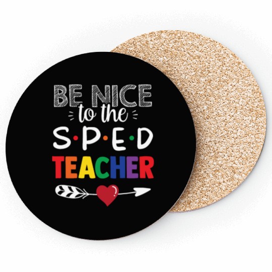 Be Nice To The Sped Teacher Special Education Cute Coasters