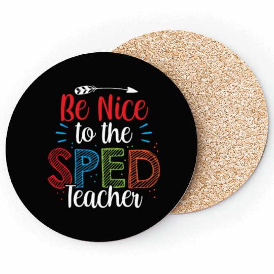 Be Nice To The Sped Teacher Special Education Cute Coasters