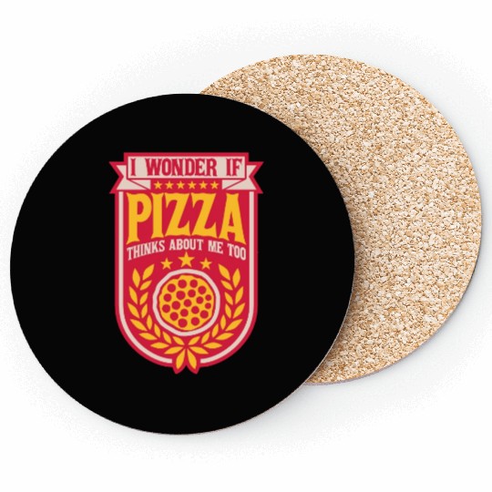 pizza thinks about me Coasters