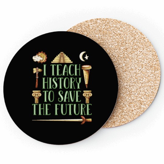 I Teach History Teacher Coasters