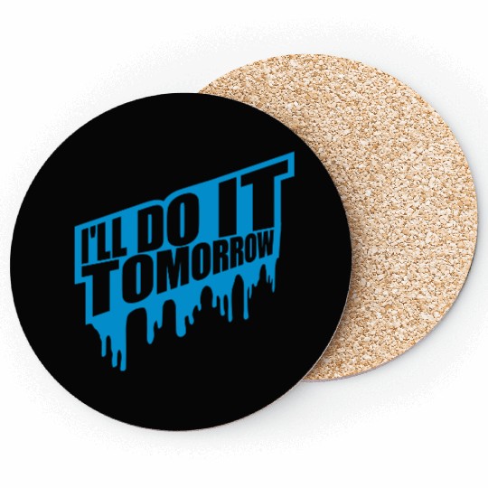 do it tomorrow quote Coasters