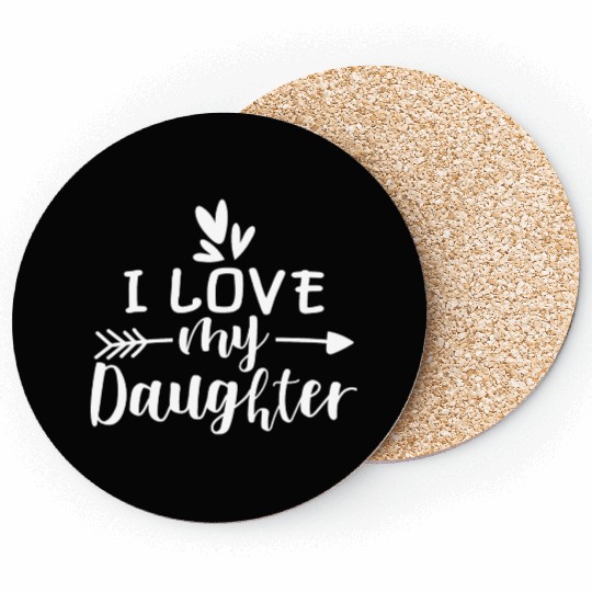 I Love My Daughter Coasters