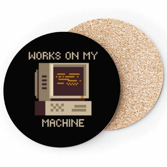 Works On My Machine, Best Software Developer Meme Coasters