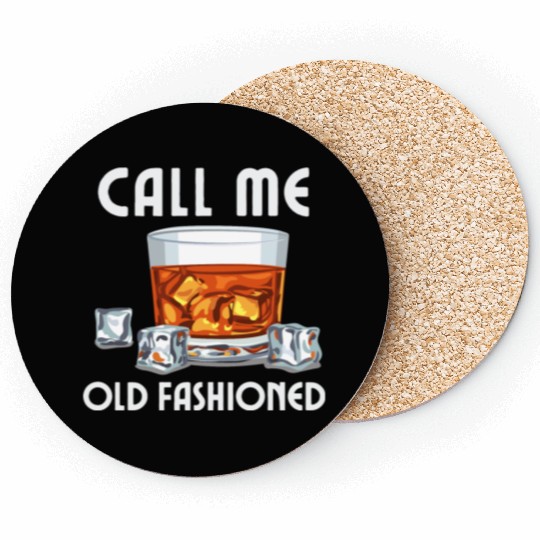Call Me Old Fashioned. Funny Whiskey. Coasters
