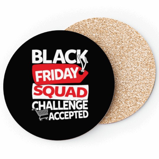 Black Friday Squad Challenge Accepted Coasters