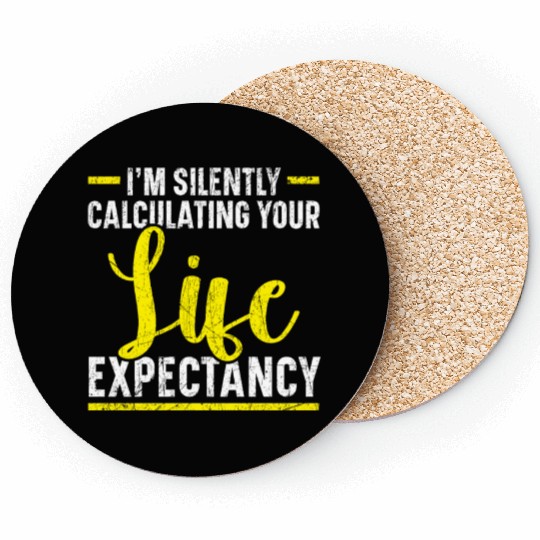 I'm Silently Computing Your Life Expectancy Coasters