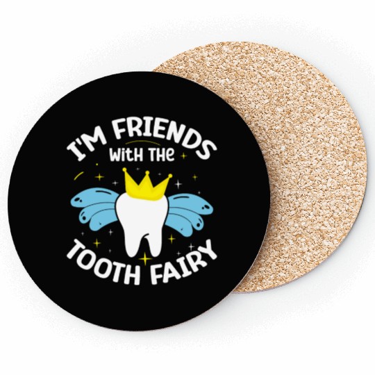 I'm Friends With The Tooth Fairy Dental Coasters