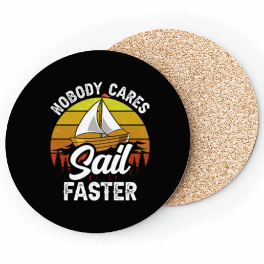 Nobody Cares Sail Faster Cute Motivation Sayings Coasters