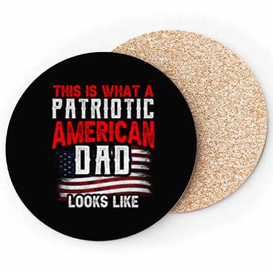 This Is What A Patriotic American Dad Looks Like Coasters