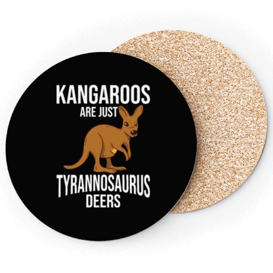 Funny Kangaroo Are Just Tyrannosaurus Deers Coasters