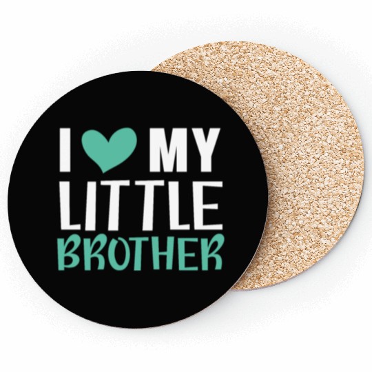 I Love My Little Brother Best Bro Ever Brotherhood Coasters