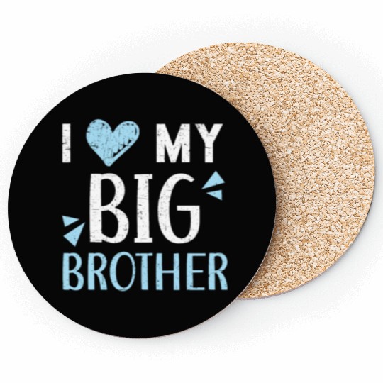 I Love My Big Brother Best Bro Ever Brotherhood Coasters