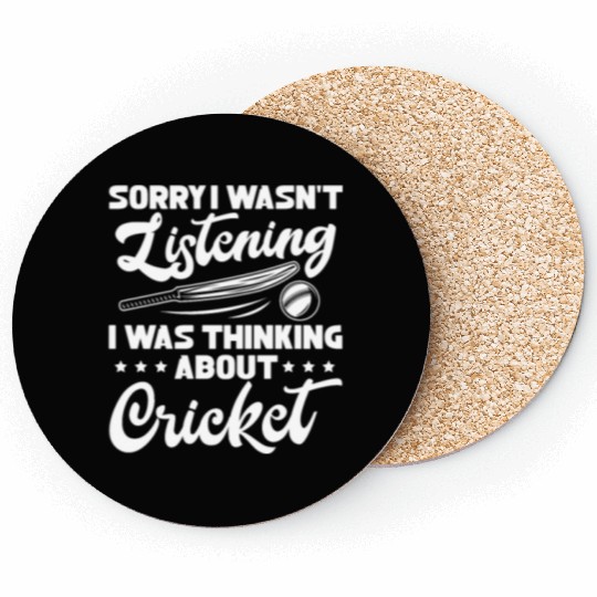 Sorry I Wasn't Listening I Was Thinking Cricket Coasters
