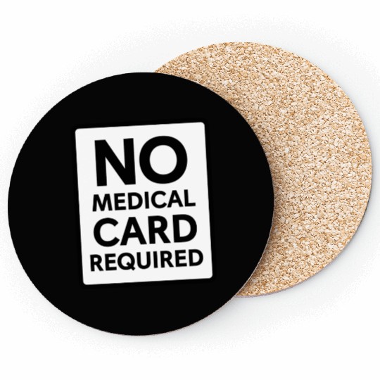 No Medical Card Required Coasters