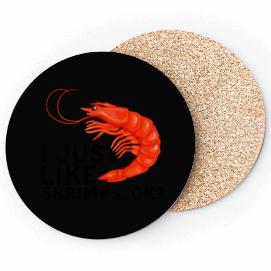 I Just Like Shrimps Ok - fishing lover | shrimp Coasters