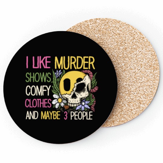 I Like Murder Shows Comfy Clothes And 3 People Coasters