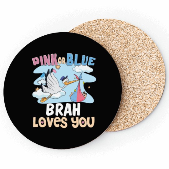 Pink or Blue Brah Loves You Best Brother Ever Big Coasters