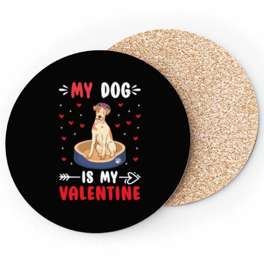 My Dog Is My Valentine. Gifts that you need. If yo Coasters