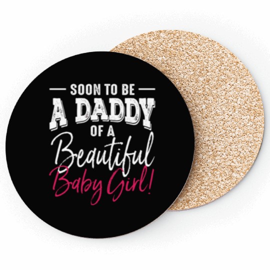 Soon To Be A Daddy Baby Girl Expecting Father Coasters