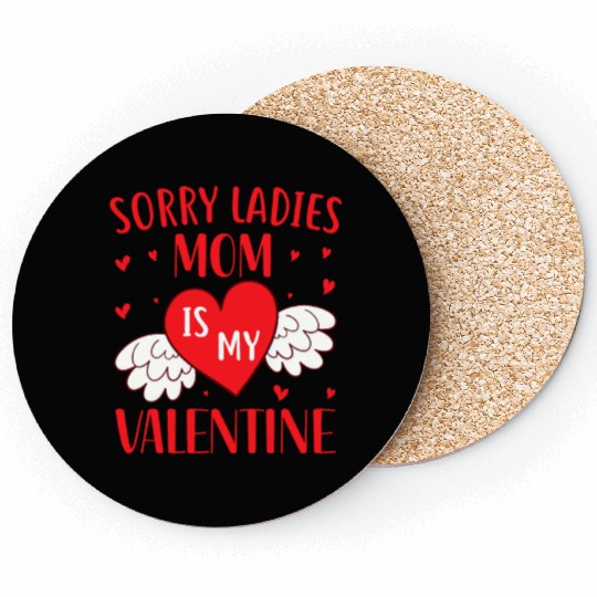Sorry Ladies Mom is my Valentine,Valentines Day Coasters