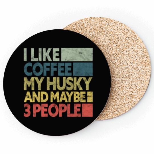I Like Coffee My Husky And Maybe 3 People Vintage Coasters