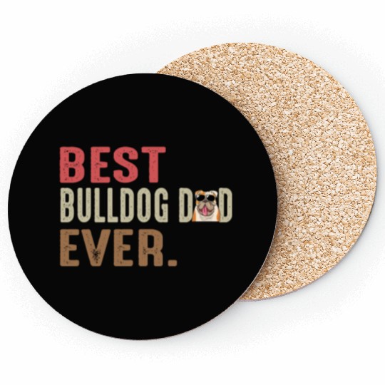 Best Bulldog Dad Ever Coasters