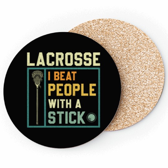 I Beat People With A Stick Funny Lacrosse Player Coasters