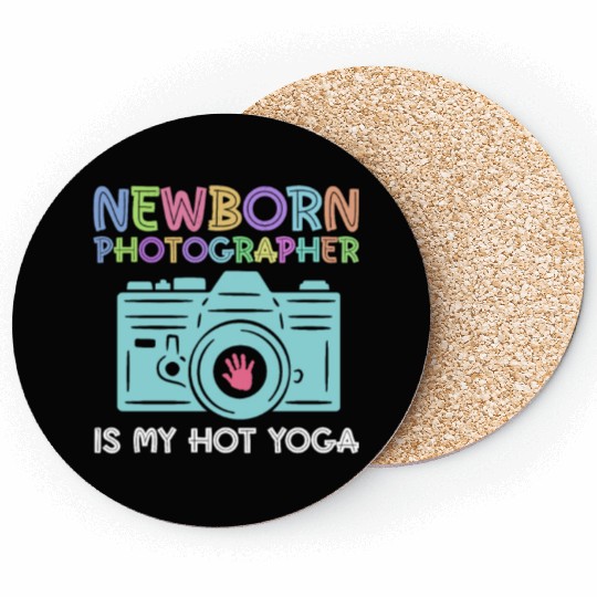 Newborn Photography Is My Hot Yoga - Newborn Coasters