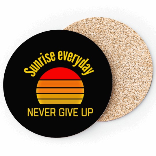 Sunrise Everyday Never Give-Up Funny Gifts Coasters