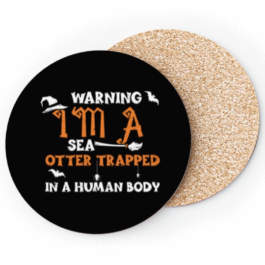 Warning I'm A Sea Otter Trapped... Coasters