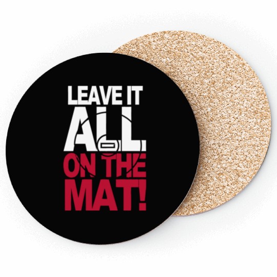 leave it all on the mat Coasters