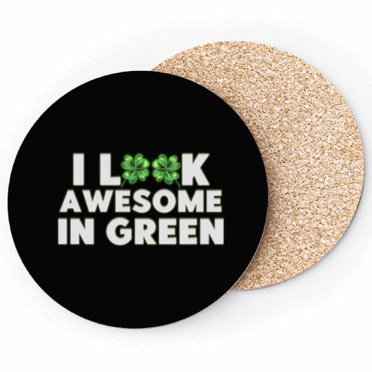 St. Patricks I Look Awesome In Green Coasters