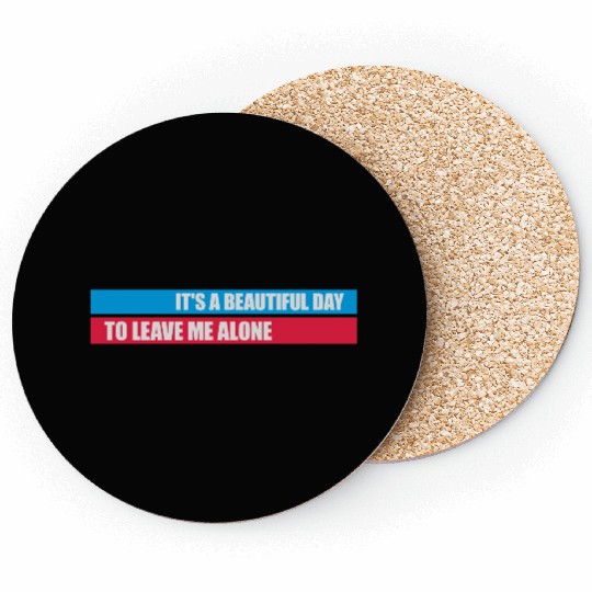 leave me alone day Coasters