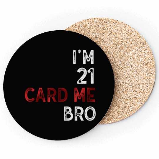 I'm 21 Card Me Bro 21 Years Old 21st Birthday Coasters