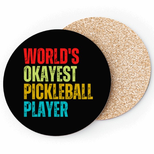 World s Okayest Pickleball Player Coasters